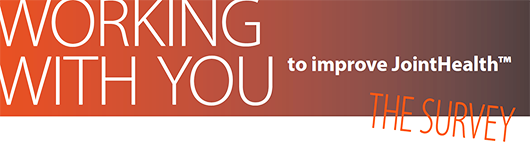 Working with you to improve JoinHealth™ - The Survey Working with you to improve JoinHealth™ - The Survey